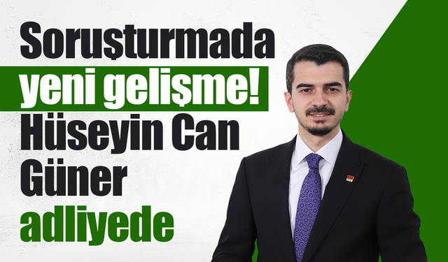 Çankaya Belediye Başkanı Hüseyin Can Güner adliyeye sevk edildi