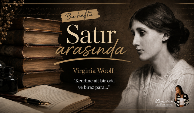 Virginia Woolf'un bıraktığı soru hâlâ cevabını arıyor: Gerçekten kendimize ait bir odamız var mı?