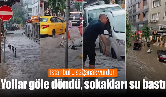 İstanbul'da beklenen sağanak başladı! Yollar göle döndü