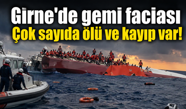 Girne’de gemi faciası: Çok sayıda ölü ve kayıp var!