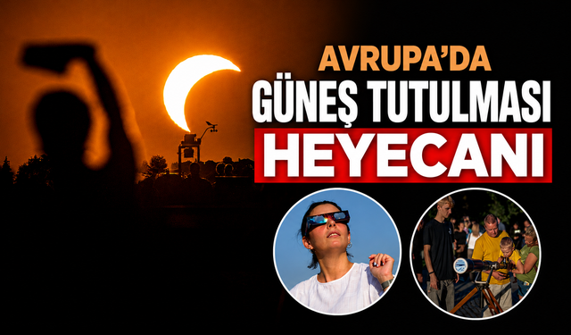 Avrupa'da güneş tutulması heyecanı: Muhteşem gökyüzünü izlediler