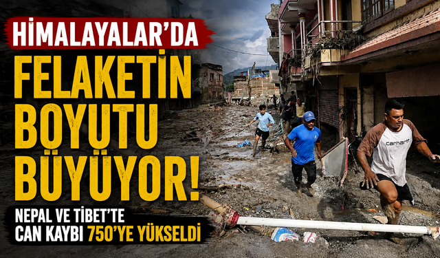 Himalayalar’da felaketin boyutu büyüyor! Nepal ve Tibet’te can kaybı 750’ye yükseldi