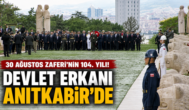 30 Ağustos Zaferi'nin 104. yılı... Devlet erkanı Anıtkabir'de