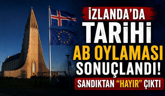 İzlanda’da tarihi AB oylaması sonuçlandı! Sandıktan “Hayır” çıktı