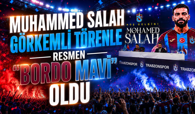 Muhammed Salah görkemli törenle resmen "bordo mavi" oldu