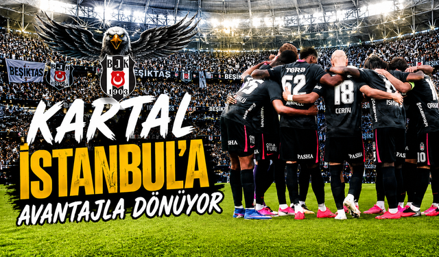 Beşiktaş avantajı kaptı: Semih Kılıçsoy tur kapısını araladı
