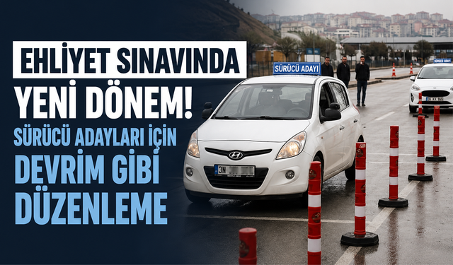 Ehliyet sınavında yeni dönem! Sürücü adayları için devrim gibi düzenleme