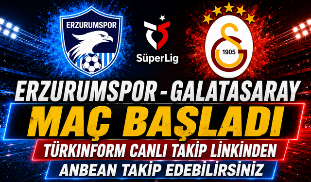 Erzurumspor - Galatasaray MAÇI CANLI İZLE | Trendyol Süper Lig
