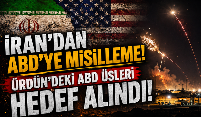 İran’dan ABD’ye misilleme! Ürdün’deki ABD üsleri hedef alındı