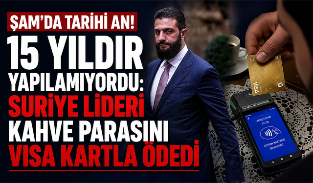 Şam'da tarihi an! 15 yıldır yapılamıyordu: Suriye lideri kahve parasını Visa kartla ödedi
