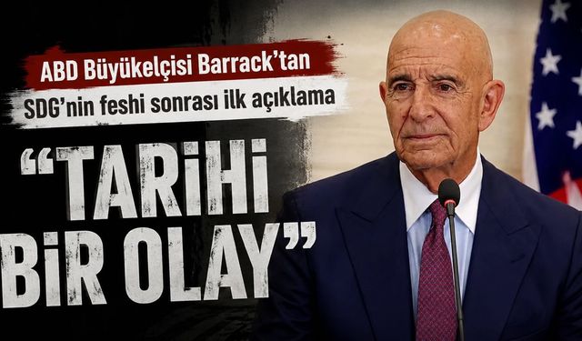 ABD Büyükelçisi Barrack'tan SDG’nin feshi sonrası ilk açıklama: “Tarihi, destansı bir olay”