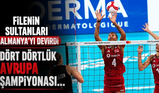 Filenin Sultanları Avrupa Voleybol Şampiyonası'nda Almanya'yı devirdi! Dörtte dört yaptı!