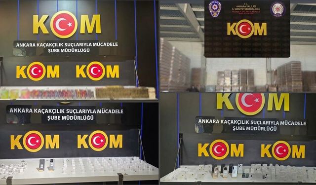 Ankara’da dev kaçakçılık operasyonu: 21 milyon liralık kaçak mala el konuldu