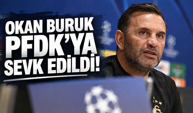 Okan Buruk PFDK'ya sevk edildi!