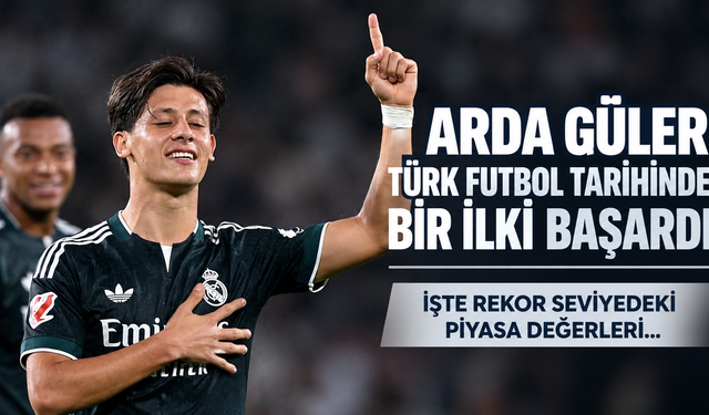 Arda Güler Türk futbol tarihinde bir ilki başardı: İşte rekor seviyedeki piyasa değerleri...