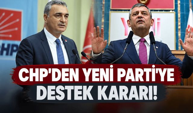 CHP'den YENİ Parti'ye destek kararı: "AKP'ye geçmesin diye aday çıkarmıyoruz"