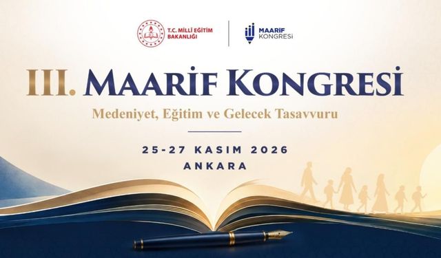 Eğitim dünyası Ankara’da buluşacak: 3. Maarif Kongresi başlıyor