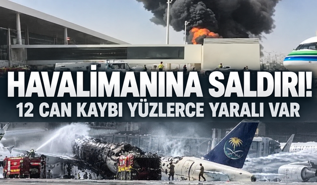 Suudi Arabistan'da havalimanına saldırı: 12 can kaybı, 309 yaralı var