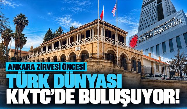 Ankara Zirvesi öncesi Türk dünyası KKTC’de buluşuyor