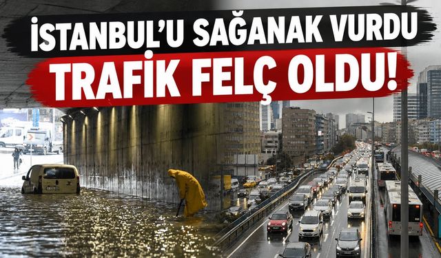 İstanbul'u sağanak vurdu! Yollar göle döndü, trafik felç oldu