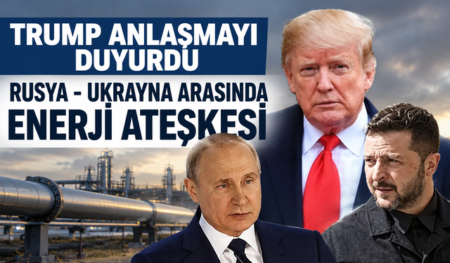 Trump'tan ateşkes açıklaması: Rusya-Ukrayna arasında enerji ateşkesi sağlandı