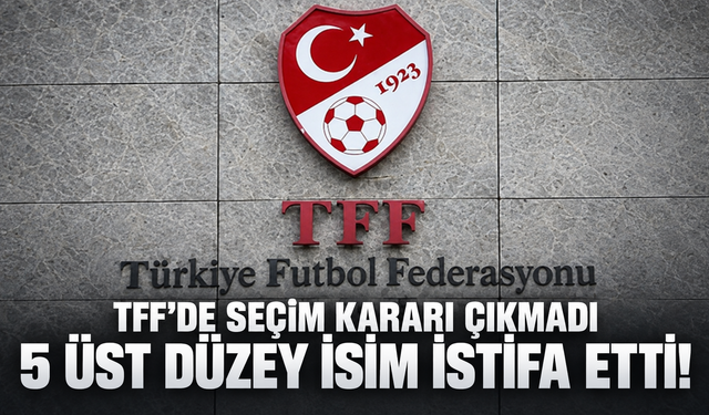 TFF Yönetim Kurulu toplantısında devam kararı çıktı: 5 kişi birden istifa etti!