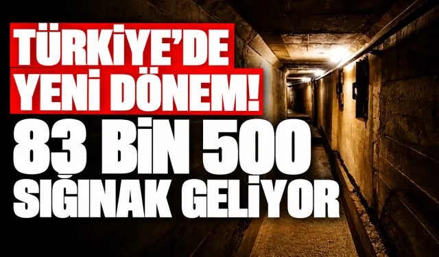 Türkiye'de yeni dönem! 83 bin 500 sığınak geliyor