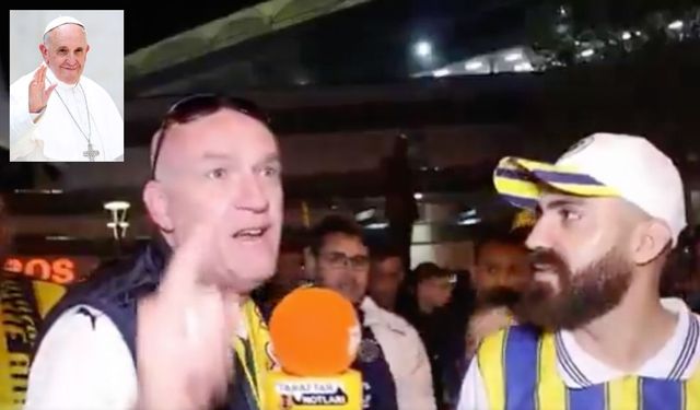 Papa Francis Fenerbahçeli taraftarın açıklaması üzerine mi öldü!