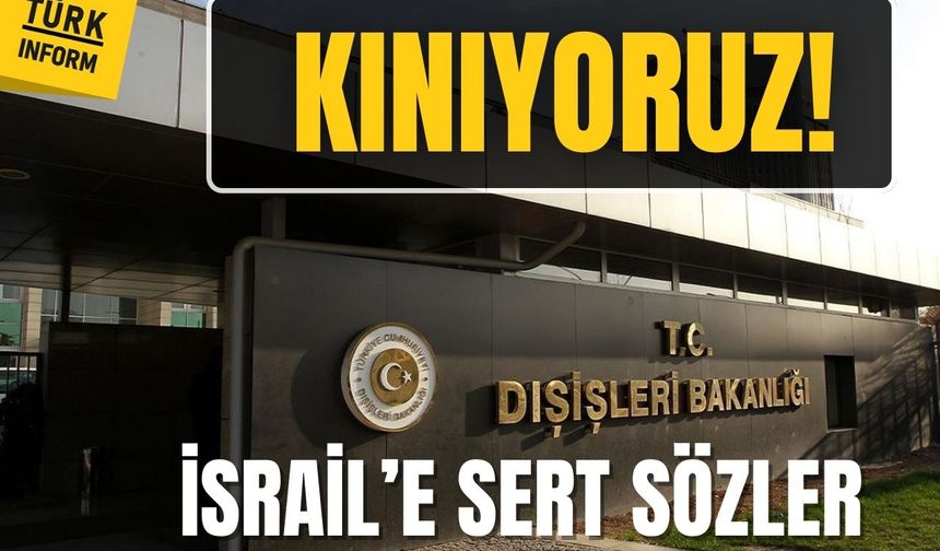 Türkiye İsrail'in saldırısını kınadı