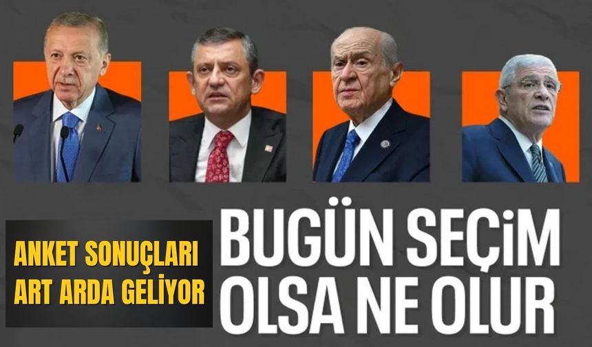 Anket sonuçları art arda geliyor: Siyasi rüzgar hangi yöne esiyor?