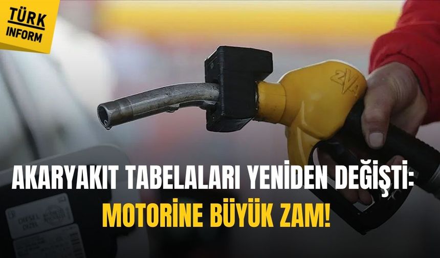Akaryakıt tabelaları yeniden değişti: Motorine büyük zam!