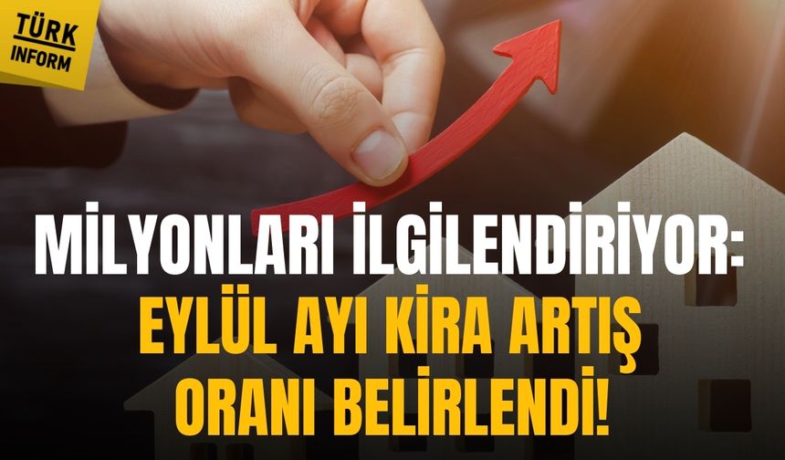 Milyonları ilgilendiriyor: Eylül ayı kira artış oranı belirlendi!