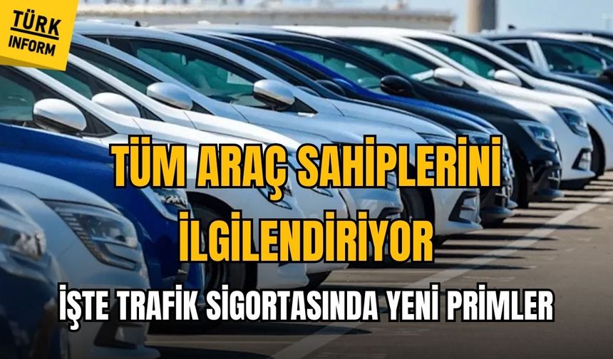 Araç sahipleri bekliyordu: Trafik sigortası primleri açıklandı