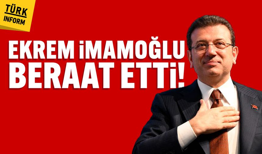 Ekrem İmamoğlu beraat etti!