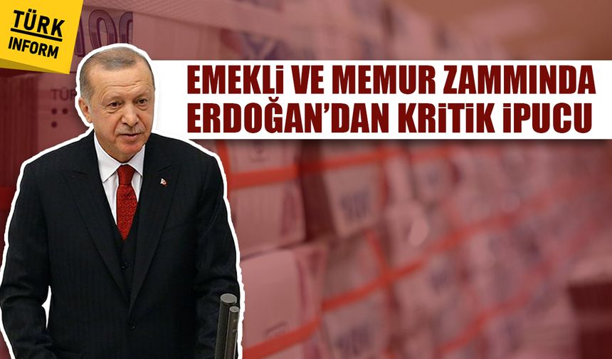 Erdoğan’dan emekli ve memur zammına ipucu