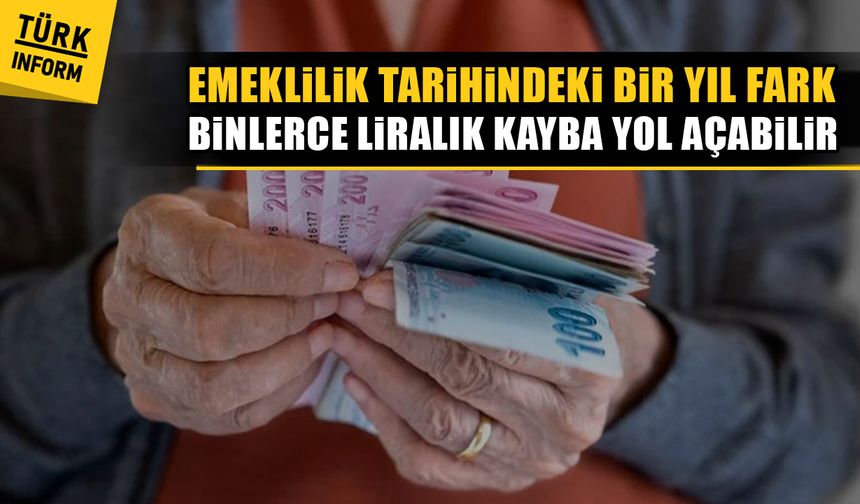 2025 ve 2026 arasında emeklilik kararı binlerce liralık fark yaratacak