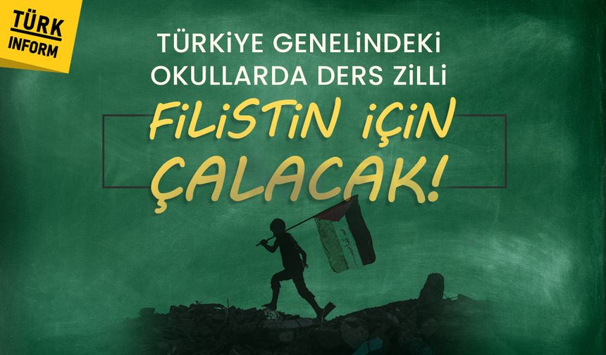 Türkiye genelindeki okullarda ders zilli Filistin için çalacak!