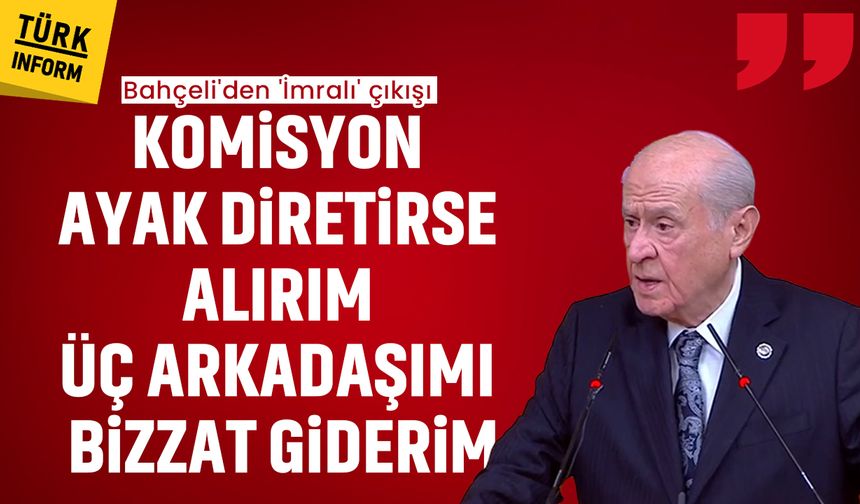 Bahçeli'den İmralı ve İBB davası için net mesajlar: "Gerekirse kendim giderim, yargılama TRT'den canlı yayınlansın"