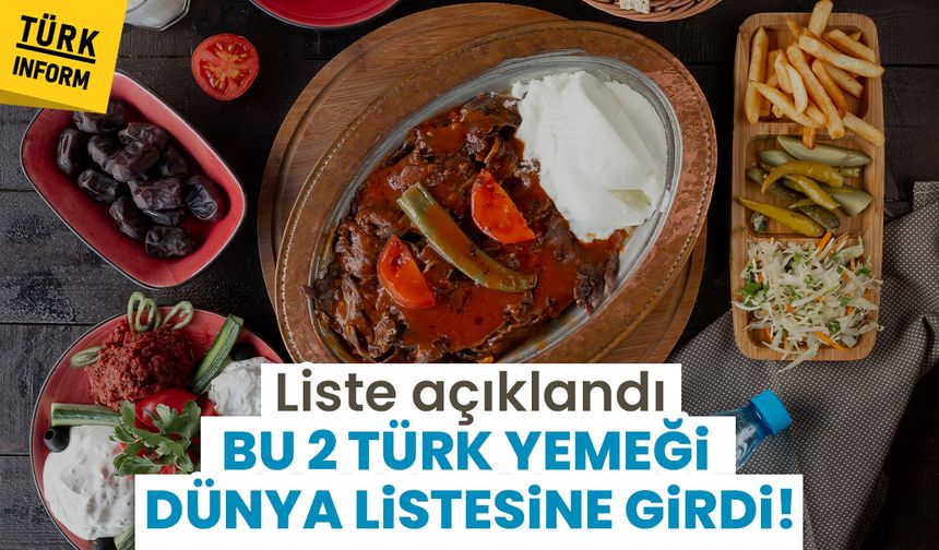 Liste açıklandı: Bu 2 Türk yemeği dünya listesine girdi!