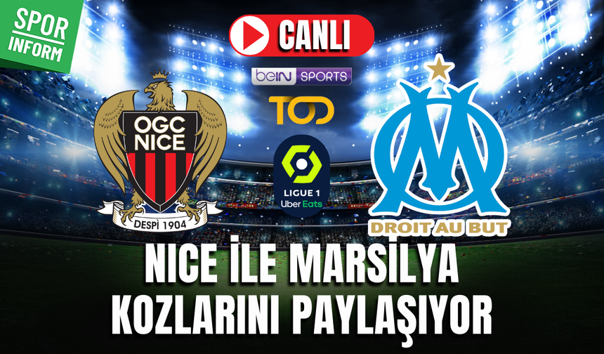 Nice - Marsilya CANLI İZLE FRANSA LİGİ MAÇI CANLI YAYIN LİNKİ