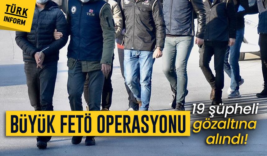 TÜBİTAK ve ASELSAN çalışanlarının da olduğu 19 şüpheli gözaltına alındı!