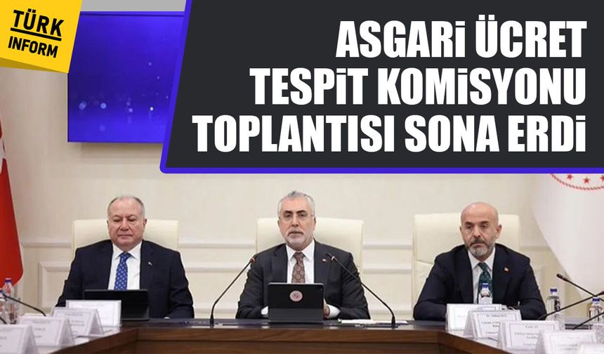 Asgari Ücret Tespit Komisyonu toplantısı sona erdi