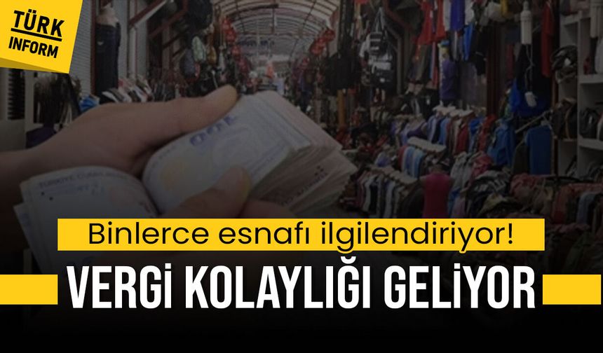 Binlerce esnafı ilgilendiriyor! Vergi kolaylığı geliyor