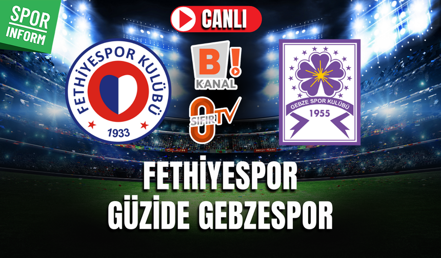 Fethiyespor - Güzide Gebzespor CANLI İZLE | Nesine 2. Lig