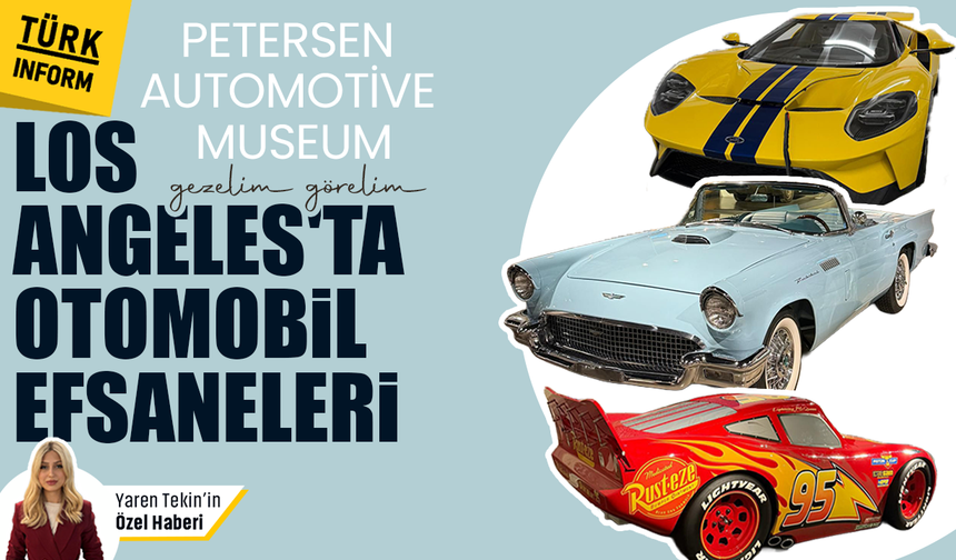 Araba tutkunlarına özel! Los Angeles’taki Petersen Otomotiv Müzesi hakkında her şey