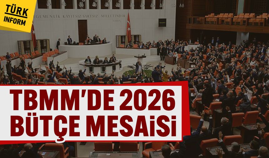 TBMM'de 2026 bütçe mesaisi
