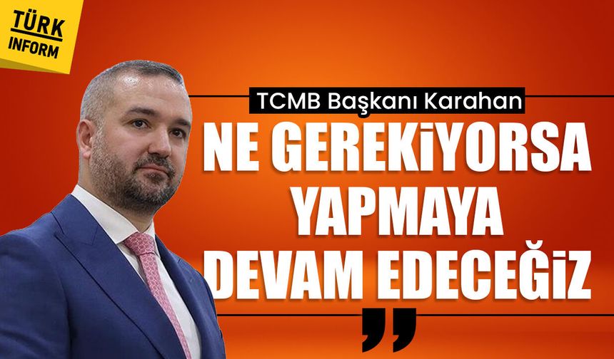 TCMB Başkanı Karahan’dan enflasyon mesajı