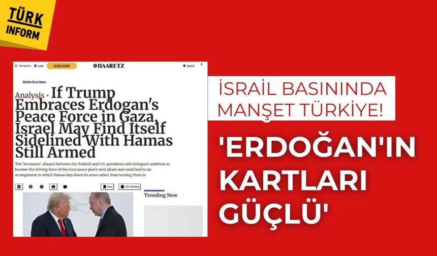 İsrail'de manşet Türkiye! İsrail endişeli...