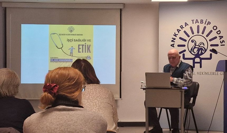 Ankara Tabip Odası’ndan " İşçi Sağlığı ve Etik" söyleşisi