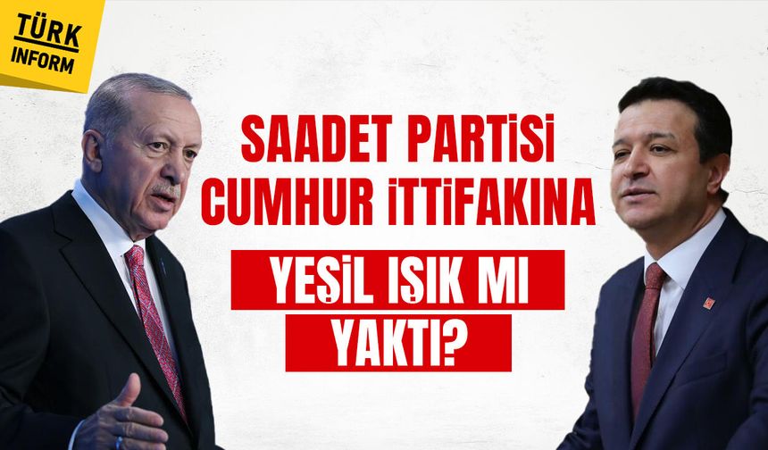 Saadet liderinden çarpıcı açıklama! Cumhur ittifakına mı katılıyor?